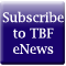 Subscribe to TBF eNews